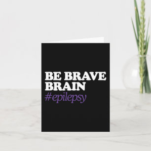 Wees brave #Epilepsy Epilepsie Bewustzijn Novemb Kaart