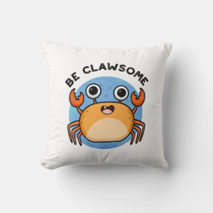 Wees Clawsome Funny Positive Crab Pun Kussen