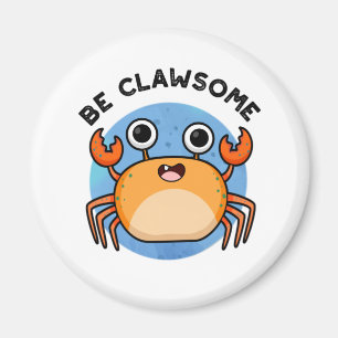 Wees Clawsome Funny Positive Crab Pun Magneet