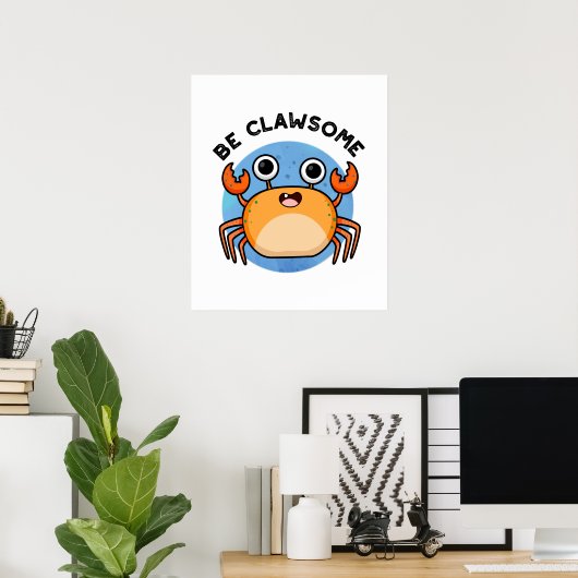 Wees Clawsome Funny Positive Crab Pun Poster (Thuiskantoor)