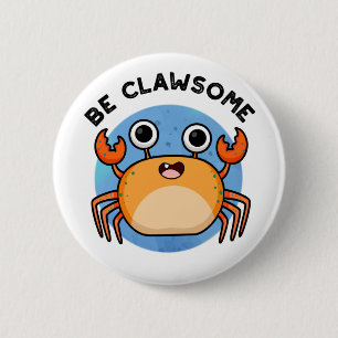 Wees Clawsome Funny Positive Crab Pun Ronde Button 5,7 Cm