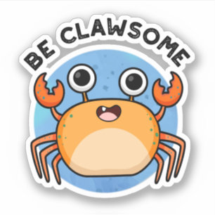 Wees Clawsome Funny Positive Crab Pun Sticker