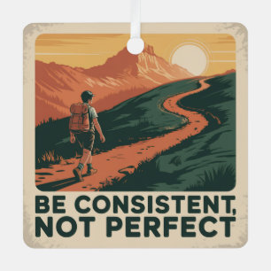 Wees consequent, niet perfect metalen ornament