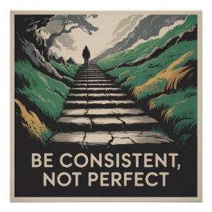 Wees consequent, niet perfect poster