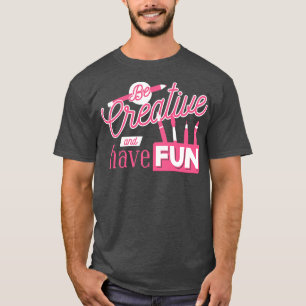 Wees creatief en heb plezier Schattigee kunstleraa T-shirt