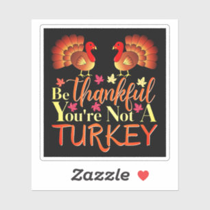 Wees dankbaar dat je geen Turkse sticker bent