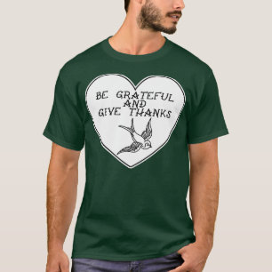 Wees dankbaar en geef Bedankt tShirt