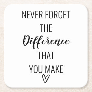 Wees dankbaar en vergeet nooit het verschil dat je vierkante kartonnen onderzetter