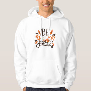 Wees dankbaar - Happy Thanksgiving Thanksgiving Da Hoodie