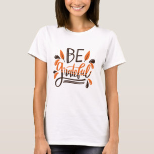 Wees dankbaar - Happy Thanksgiving Thanksgiving Da T-shirt