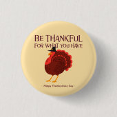 Wees dankbaar - Thanksgiving Turkije Button (Voorkant)