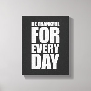 Wees dankbaar voor elke dag Inspirerende quote Canvas Afdruk