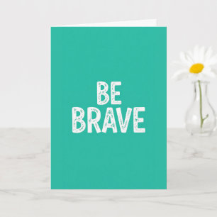 Wees dapper eenvoudige motivatie quote kaart