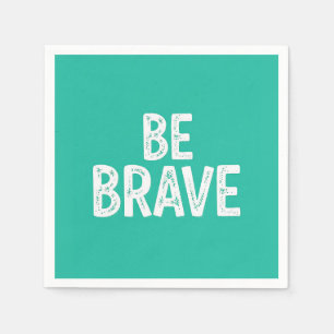Wees dapper eenvoudige motivatie quote servet
