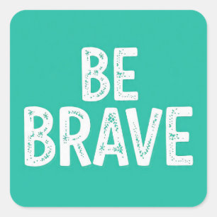 Wees dapper eenvoudige motivatie quote vierkante sticker