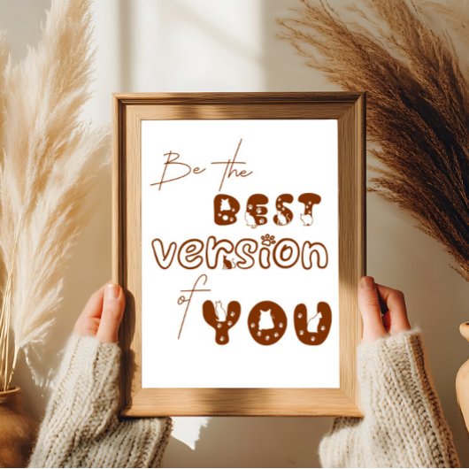 Wees de beste versie van je Schattigee kattenmuurk Poster