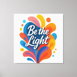 Wees de licht Inspirerend kleurrijke typografie De Canvas Afdruk