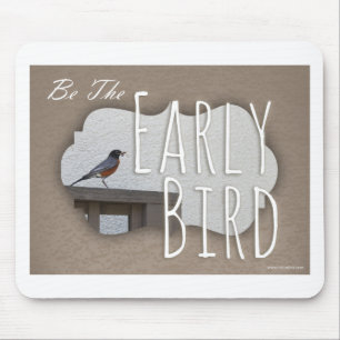 Wees de Motivatie Early Bird Statement Muismat
