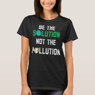 Wees de oplossing, niet de vervuiling! Essentieel T-shirt