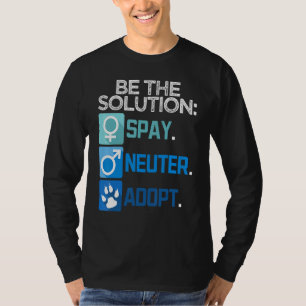 Wees De Oplossing Steriliseren Castreren Adopteer T-shirt