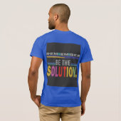 Wees de oplossing t-shirt (Achterkant volledig)