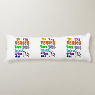 Wees de persoon die je hond denkt dat je aardig be lichaamskussen