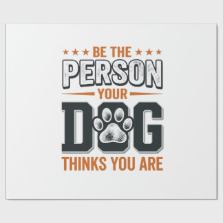 Wees de Persoon die je Hond Denkt dat je Bent T-sh Cadeaupapier