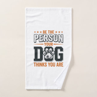 Wees de Persoon die je Hond Denkt dat je Bent T-sh Handdoek