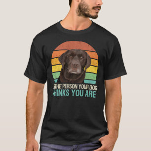 Wees de persoon die je hond denkt dat je chocolade t-shirt