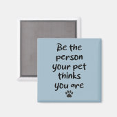 Wees de persoon die je huisvader denkt te zijn magneet (Voorkant / Achterkant)