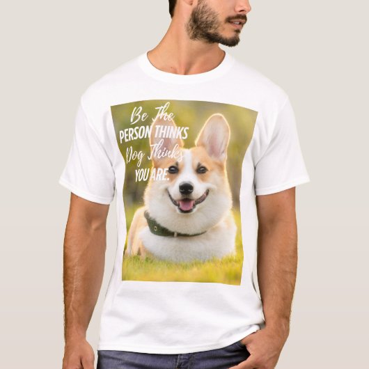 Wees de persoon van je hond... Moderne aangepaste T-shirt (Voorkant)