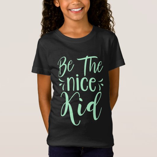 Wees de positieve boodschap van het mooie Kind in  T-shirt (Voorkant)