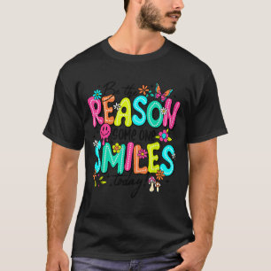 Wees de reden dat iemand vandaag glimlacht vriende t-shirt