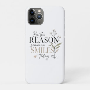 Wees de reden waarom iemand vandaag glimlacht iPhone 11 pro hoesje