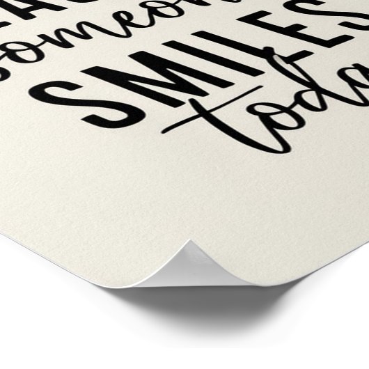 Wees de reden waarom iemand vandaag glimlacht poster (Hoek)