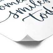 Wees de reden waarom iemand vandaag glimlacht poster (Hoek)