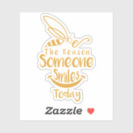 Wees de reden waarom iemand vandaag glimlacht sticker