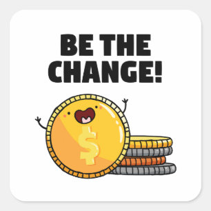 Wees de verandering geld woordspeling Sticker
