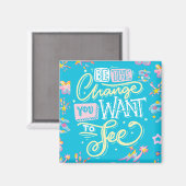 WEES DE VERANDERINGSMAGNEET MAGNEET (Voorkant / Achterkant)