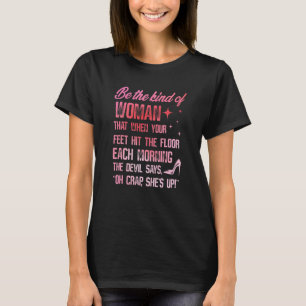Wees de vrouw die als je voeten de F T-shirt