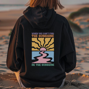 Wees de Zonneschijn Inspirerend  Hoodie