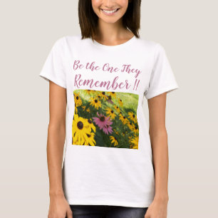 Wees degene die ze zich herinneren t-shirt