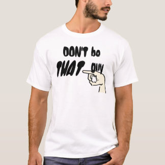 Wees die vent niet. t-shirt