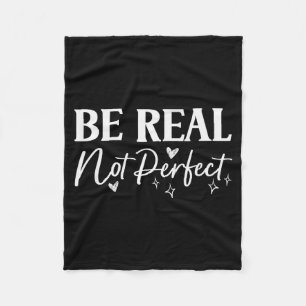 Wees Echte Niet Perfecte Positieve Motivatie Spreu Fleece Deken