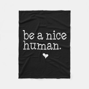Wees een aardige menselijke Schattigee Inspirerend Fleece Deken