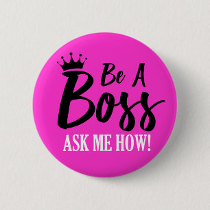 Wees een baas en vraag me hoe. ronde button 5,7 cm