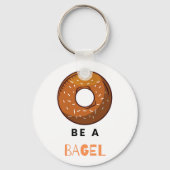 Wees een bagel sleutelhanger (Voorkant)