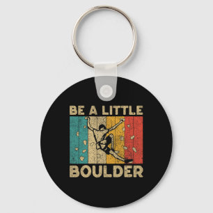 Wees een beetje Boulder Walls Grappige Rotsbeklimm Sleutelhanger