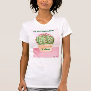 Wees een cactus T-shirt, leuk citeerbaar artistiek T-shirt