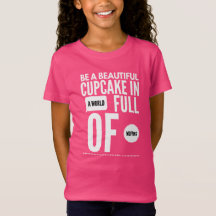 Wees een Cupcake T-shirt
